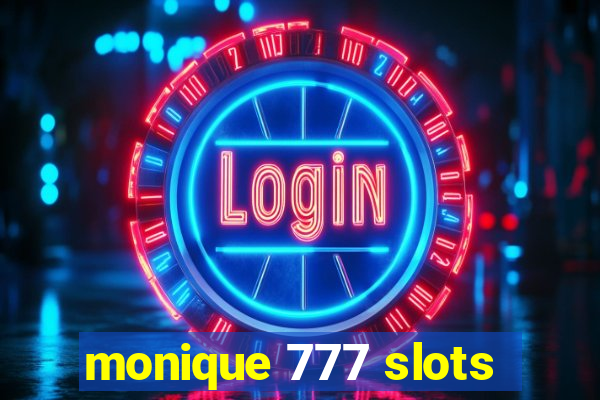 monique 777 slots